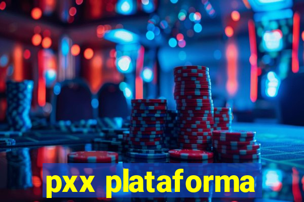 pxx plataforma